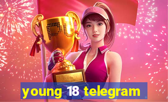 young 18 telegram